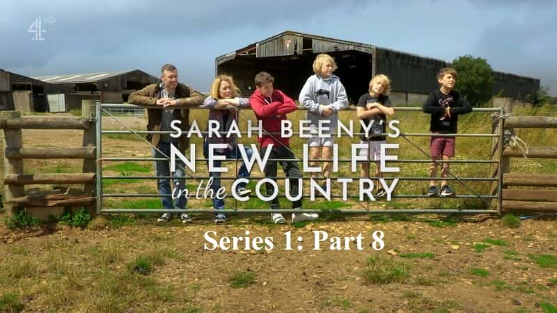 纪录片《莎拉·比尼斯的乡村新生活：系列 1 第 8 部分 Sarah Beenys New Life in the Country: Series 1 Part 8》[无字] [BT][DVD画质]资源下载