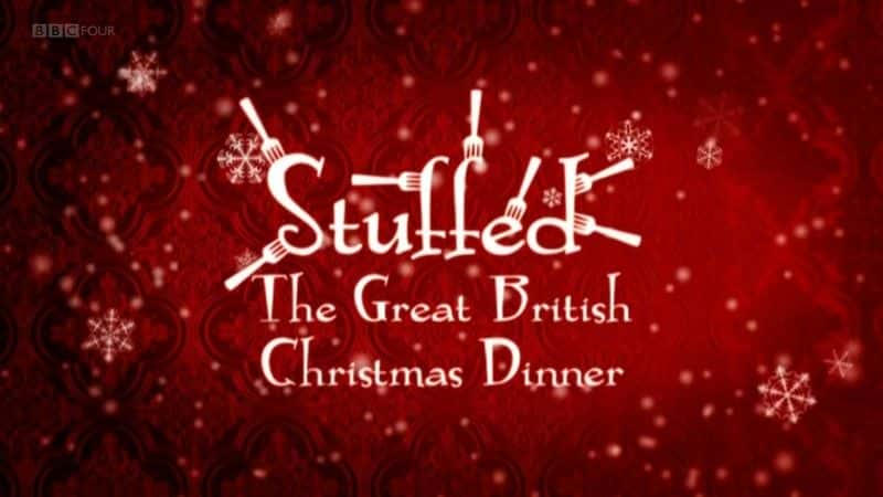 ¼ƬʢӢʥ Stuffed: The Great British Christmas Dinnerȫ1-Ļ/Ļ