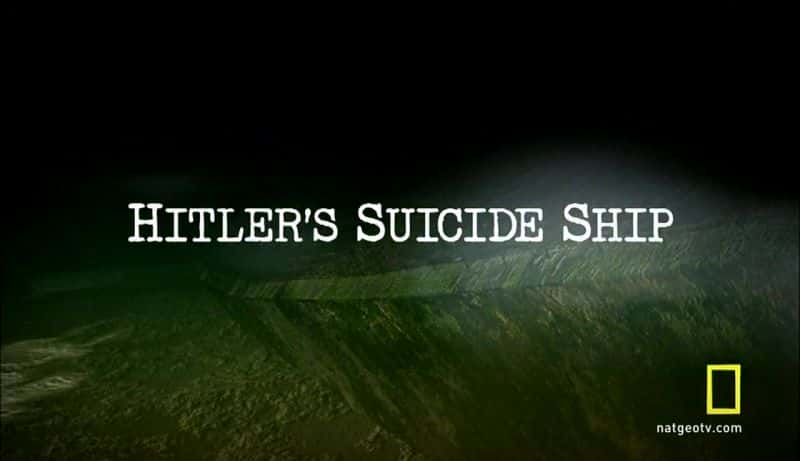 ¼Ƭϣɱ Hitlers Suicide ShipĻ/Ļ