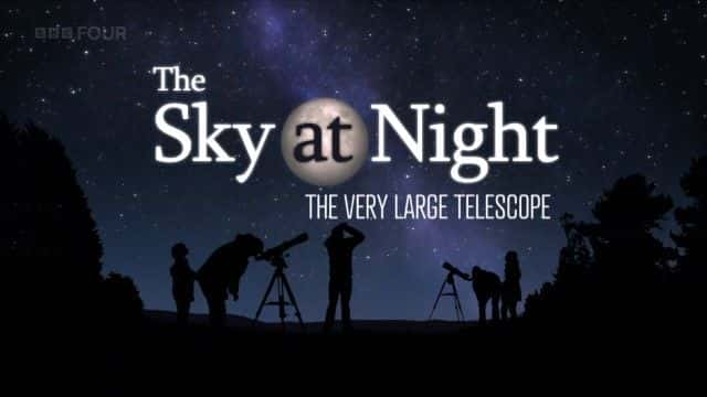 纪录片《甚大望远镜 The Very Large Telescope》[无字][BT][720P]资源下载