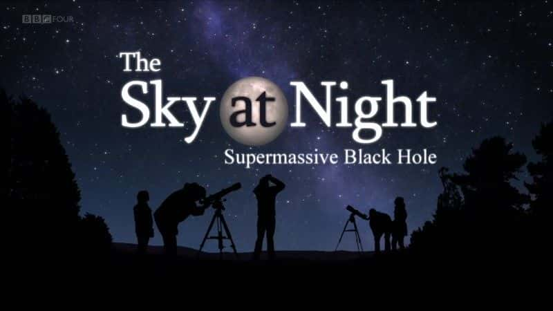 纪录片《超大质量黑洞 (BBC) Supermassive Black Hole (BBC)》[无字][BT][1080P][720P]双画质资源下载