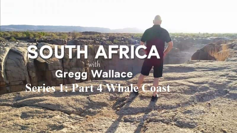 ¼Ƭ׸񡤻ʿ (Gregg Wallace) Ϸǣϵ 1  4 ־㺣 South Africa with Gregg Wallace: Series 1 Part 4 Whale Coast1080P-Ļ/Ļ