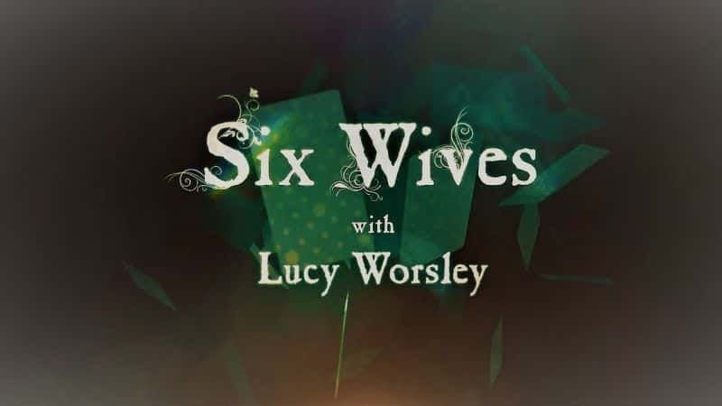 纪录片《露西·沃斯利的六个妻子系列 1 Six Wives with Lucy Worsley Series 1》[无字][BT][1080P]资源下载