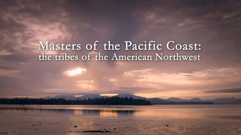 纪录片《太平洋海岸大师 Masters of the Pacific Coast》[无字][BT][720P][标清]双画质资源下载