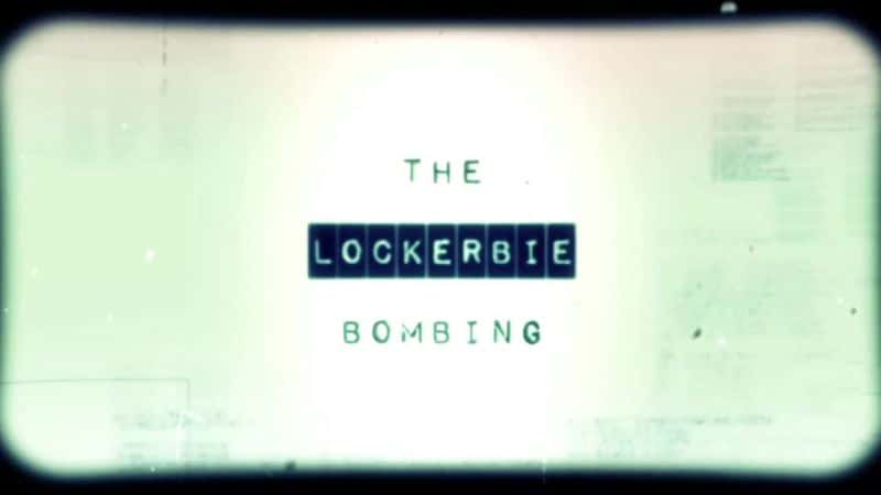 ¼Ƭ˱ȱը¼ The Lockerbie BombingĻ/Ļ