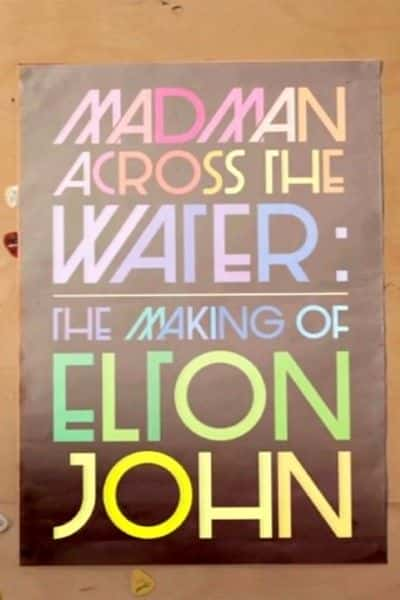 ¼Ƭ١ԼˮϿ˵ The Making of Elton John: Madman Across the Waterȫ1-Ļ/Ļ