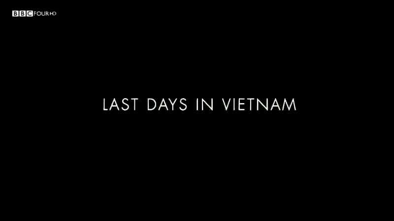 ¼ƬԽϵ죨BBC Last Days in Vietnam (BBC)Ļ/Ļ