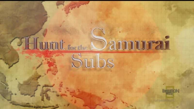 ¼ƬѰʿǱͧ Hunt for the Samurai SubsĻ/Ļ