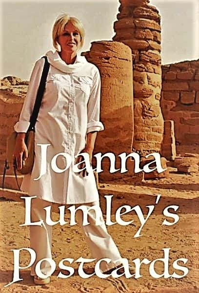 纪录片《乔安娜·拉姆利的明信片 Joanna Lumley's Postcards》第一季全6集[旅行纪录片][无字幕][高清][MP4][BT][资源下载]