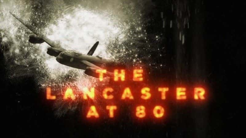 ¼Ƭ80 ˹غը The Lancaster Bomber at 801080Pȫ1-Ļ/Ļ