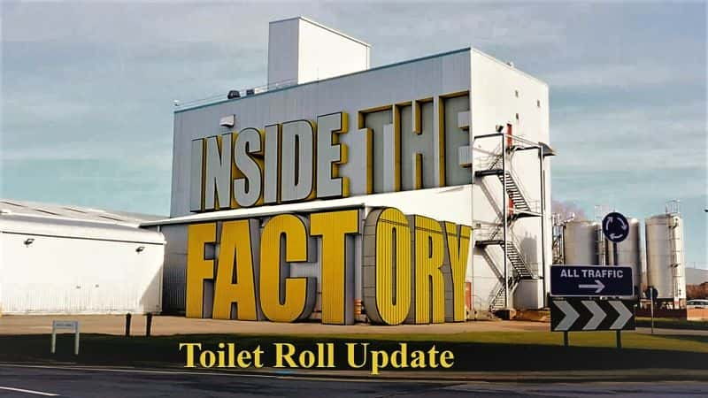 ¼Ƭڲֽ Inside the Factory: Toilet Roll Update1080P-Ļ/Ļ