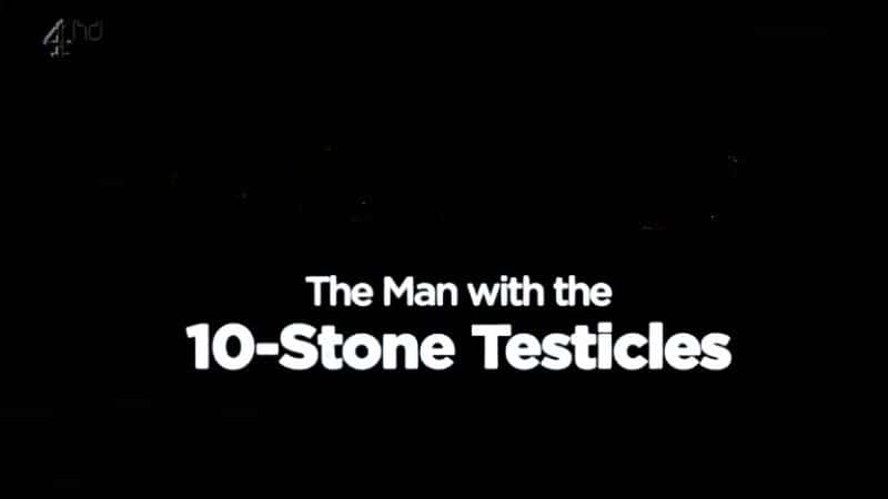 ¼Ƭӵ 10 غʯ Man with 10 Stone TesticlesĻ/Ļ