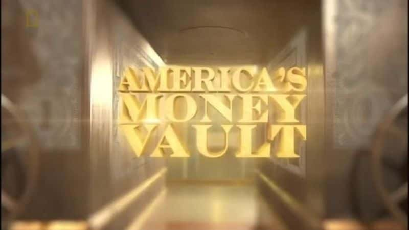 ¼Ƭڲ Inside America's Money VaultĻ/Ļ