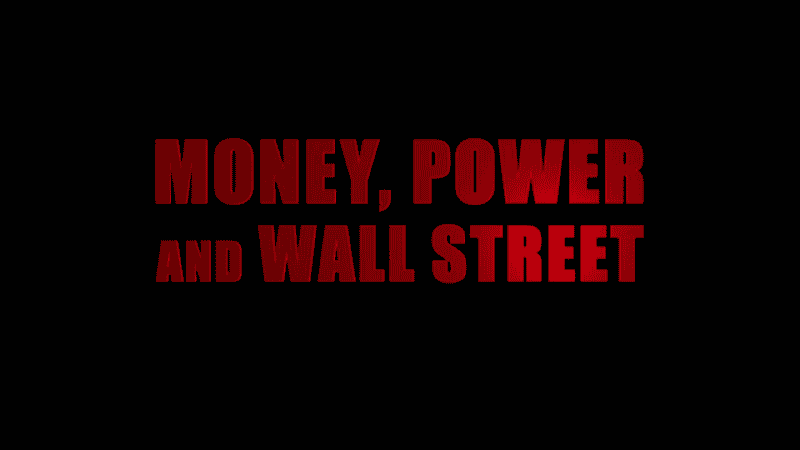 ¼ƬǮȨͻ Money, Power and Wall StreetĻ/Ļ