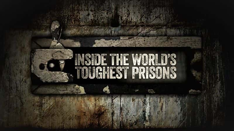 ¼Ƭ̽Ͽļϵ 2 Inside the Worlds Toughest Prisons: Series 2Ļ/Ļ