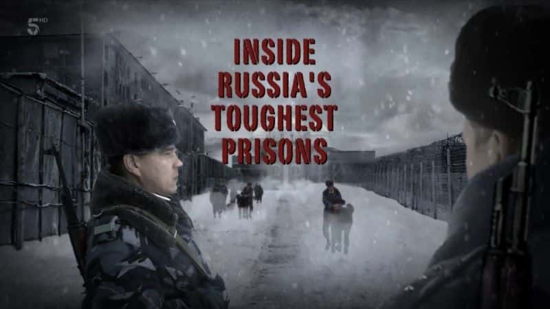 ¼Ƭ˹Ͽļڲ Inside Russia's Toughest Prisons1080Pȫ1-Ļ/Ļ