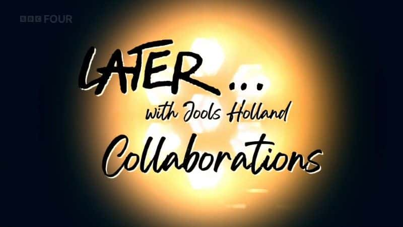 ¼Ƭ Jools Holland Later with Jools Holland: Collaborations1080Pȫ1-Ļ/Ļ