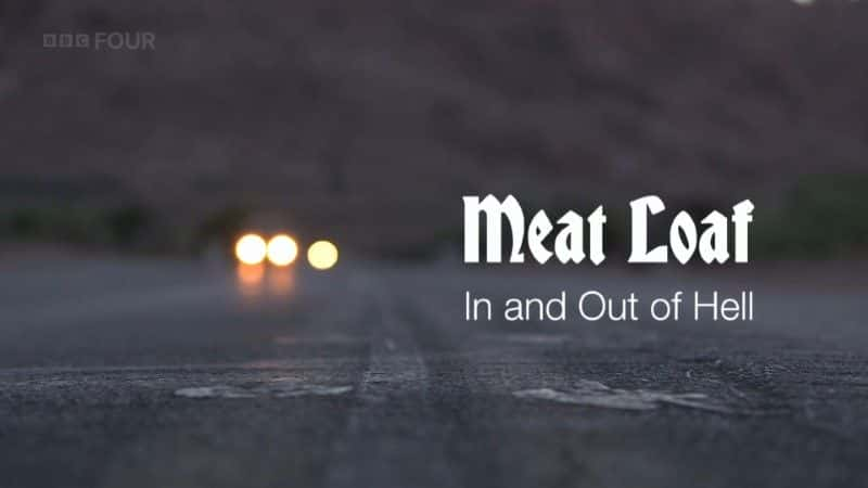 ¼Ƭ (BBC) Meat Loaf: In and Out of Hell (BBC)1080Pȫ1-Ļ/Ļ