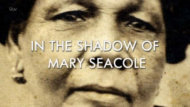 ¼ƬƶӰ (ITV) In the Shadow of Mary Seacole (ITV)1080Pȫ1-Ļ/Ļ