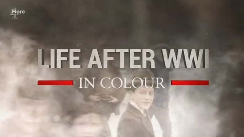 ¼ƬһսĲɫ Life after WWI in Colourȫ1-Ļ/Ļ