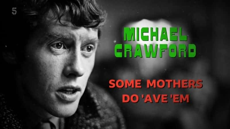 ¼Ƭ˶͸£Щĸ׻ Ave Em Michael Crawford: Some Mothers Do Ave Em1080Pȫ1-Ļ/Ļ