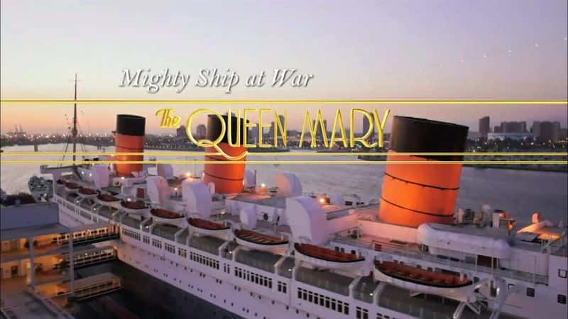 ¼ƬսеǿֻŮ Mighty Ship at War: Queen Mary1080P-Ļ/Ļ