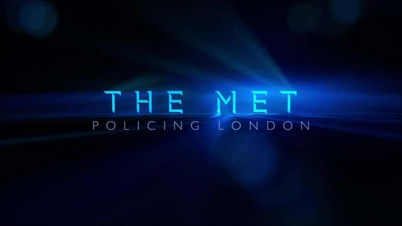 ¼Ƭ󶼻ݣ׶ΰ - ϵ 1 The Met: Policing London - Series 1Ļ/Ļ