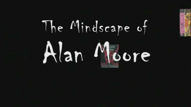 ¼ƬסĦ˼ά The Mindscape of Alan MooreĻ/Ļ