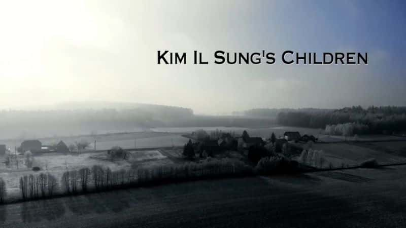 ¼Ƭճɵĺ Kim Il Sung's ChildrenĻ/Ļ