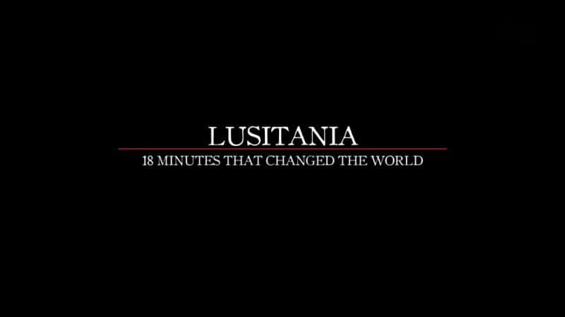 ¼Ƭ¬ǣı 18  Lusitania: 18 Minutes that Changed the WorldĻ/Ļ