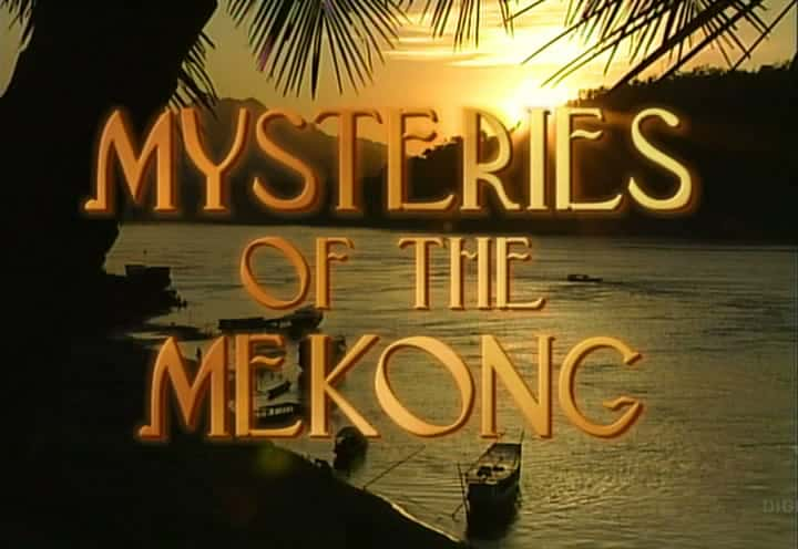 纪录片《湄公河之谜 Mysteries of the Mekong》[无字][BT][1080P]资源下载