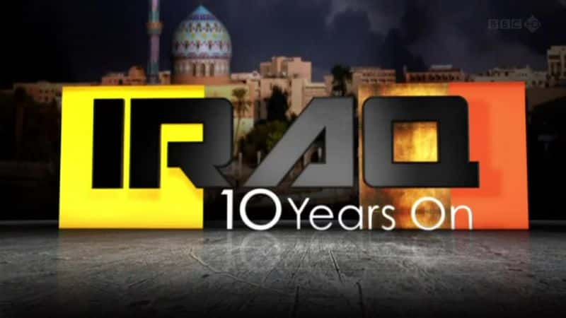 ¼Ƭˣʮȥ Iraq: 10 Years On1080P-Ļ/Ļ