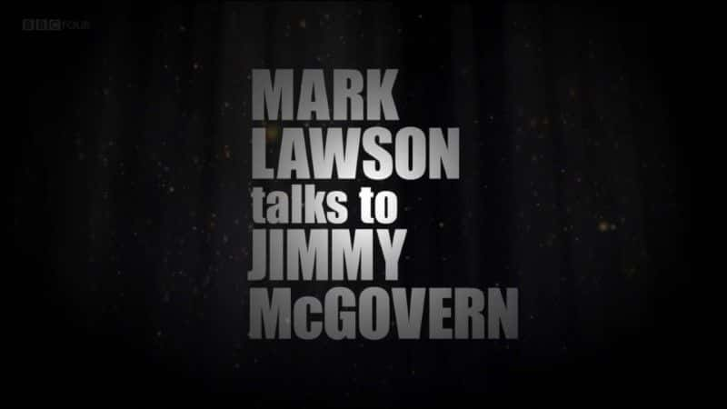 ¼Ƭˡɭ뼪סĽ̸ Mark Lawson Talks to Jimmy McGovern1080Pȫ1-Ļ/Ļ