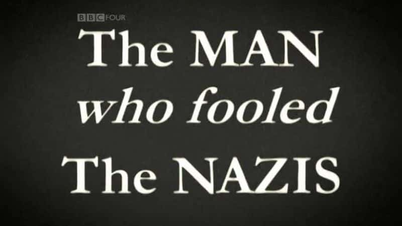 ¼ƬŪɴ The Man Who Fooled the NazisĻ/Ļ