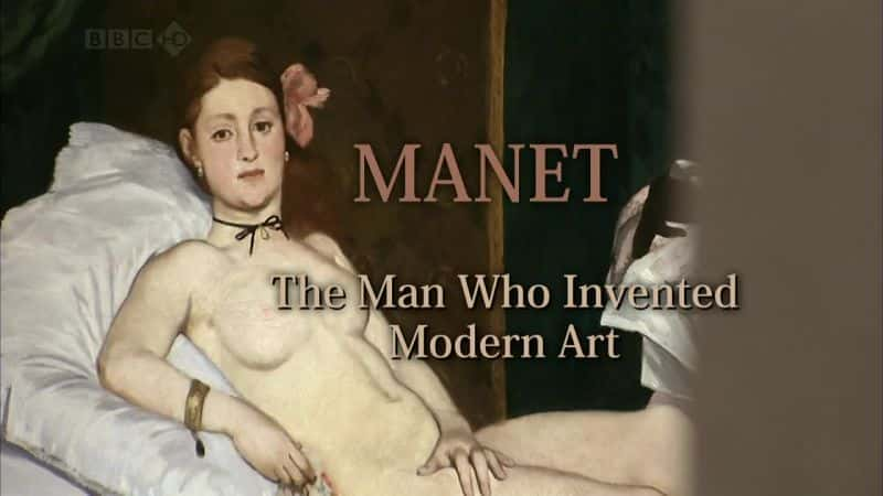 ¼ƬΣִķ Manet: The Man Who Invented Modern ArtĻ/Ļ