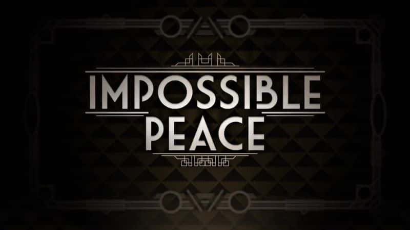 ¼Ƭܵĺƽ Impossible PeaceĻ/Ļ