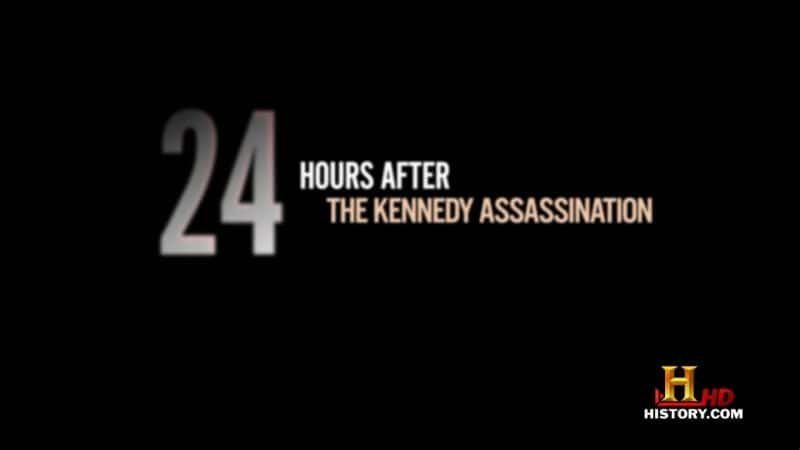 ¼Ƭ̣24 Сʱ The Kennedy Assassination: 24 Hours afterĻ/Ļ