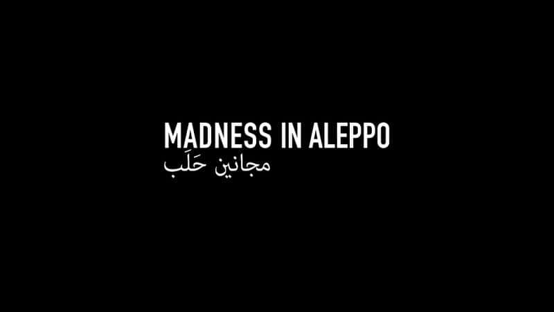 ¼Ƭĵķ Madness in AleppoĻ/Ļ