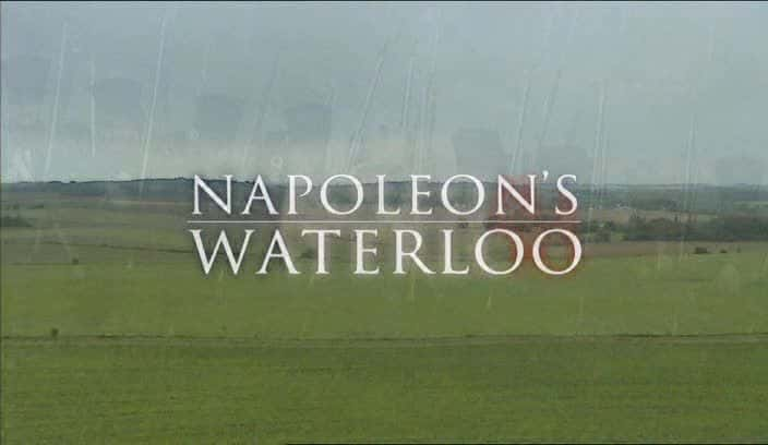 纪录片《拿破仑的滑铁卢（第四频道） Napoleon's Waterloo (Channel 4)》全3集[历史纪录片][无字幕][1080P][MP4][BT][资源下载]