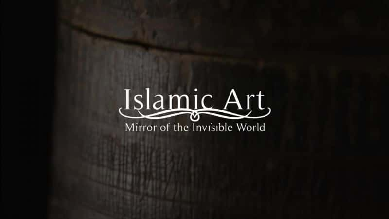 ¼Ƭ˹֮ Islamic Art: Mirror of the Invisible World1080P-Ļ/Ļ