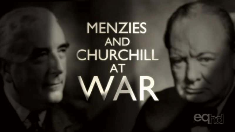 ¼Ƭϯ˹𼪶ս Menzies And Churchill At WarĻ/Ļ