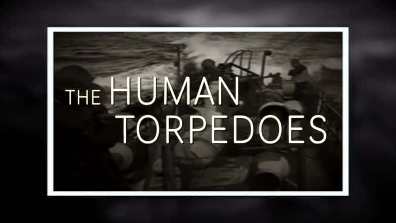 ¼Ƭڶս The Human Torpedoes of World War IIĻ/Ļ