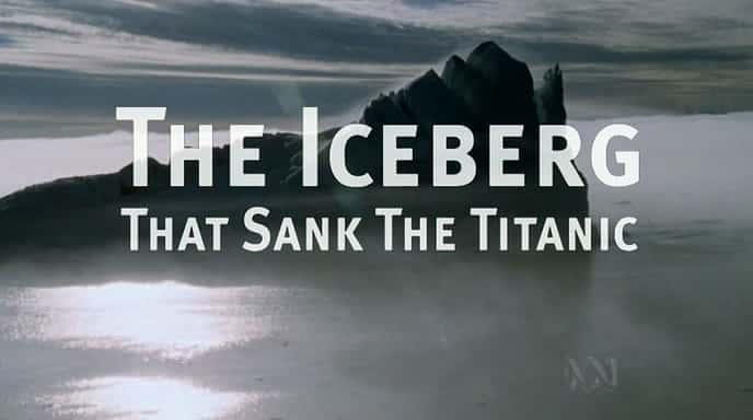 ¼Ƭ̩̹˺ųûıɽ The Iceberg that Sank the TitanicĻ/Ļ