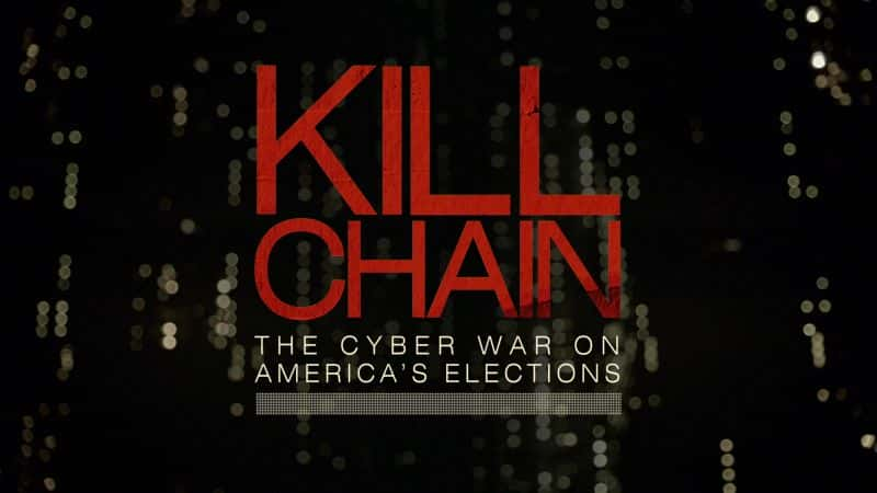 ¼Ƭɱѡٵս Kill Chain: The Cyber War on Americas ElectionsĻ/Ļ