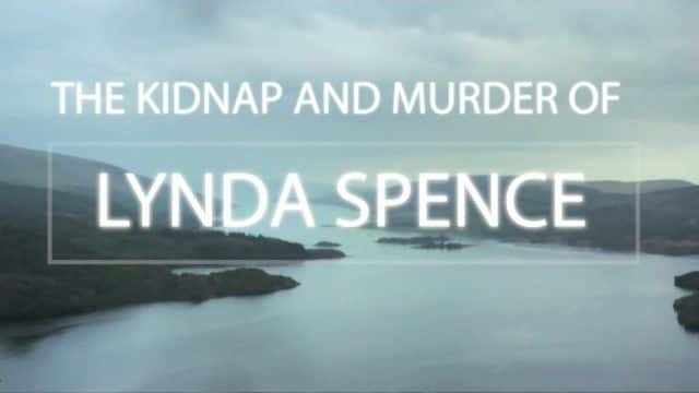 纪录片《琳达·斯彭斯的绑架和谋杀 The Kidnap and Murder of Lynda Spence》[无字][BT][720P]资源下载