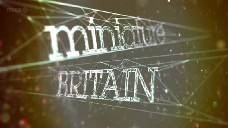 ¼Ƭ΢ӢBBC Miniature Britain (BBC)1080Pȫ1-Ļ/Ļ