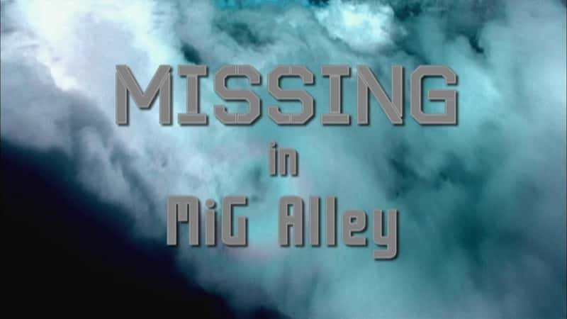 ¼Ƭ׸ʧ Missing in MiG AlleyĻ/Ļ