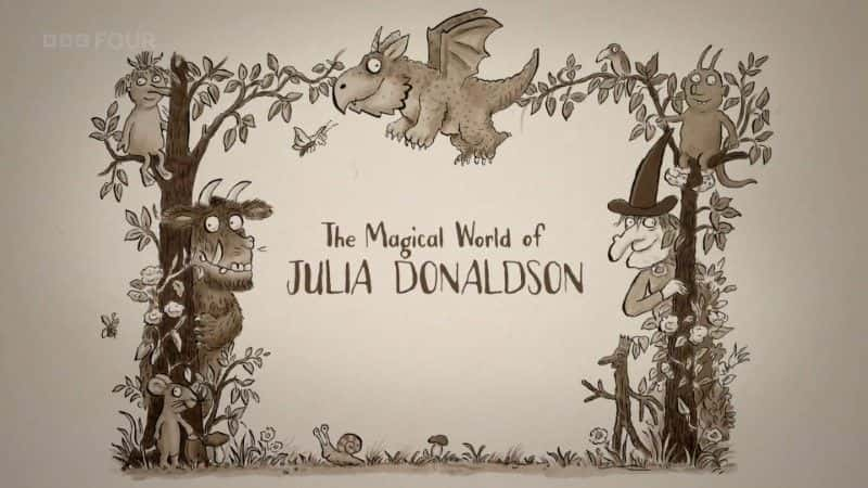 ¼Ƭ櫡ɭħ The Magical World of Julia Donaldson1080Pȫ1-Ļ/Ļ