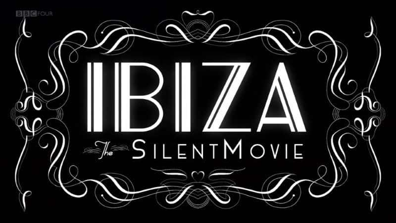 ¼ƬάӰ Ibiza: The Silent Movie1080Pȫ1-Ļ/Ļ