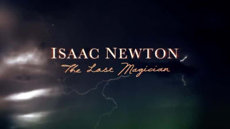 ¼Ƭˡţ٣ħʦ Isaac Newton: The Last MagicianĻ/Ļ